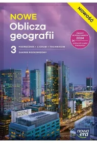 NOWE Oblicza geografii 3. Podr�cznik dla liceum og�lnokszta�c�cego i technikum. Zakres rozszerzony. Edycja 2026