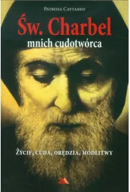 �w. Charbel. Mnich cudotw�rca