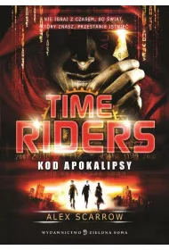 Kod apokalipsy. Time Riders. Tom 3