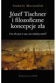 J�zef Tischner i filozoficzne koncepcje z�a