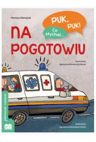 Puk, puk! Co sycha... Na pogotowiu