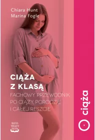 Ci��a z klas�. Fachowy przewodnik po ci��y, porodzie i ca�ej reszcie