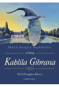 Ma�a ksi�ga m�dro�ci wed�ug Kahlila Gibrana