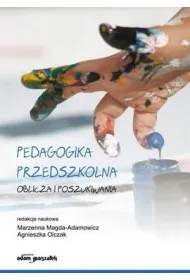 Pedagogika przedszkolna. Oblicza i poszukiwania