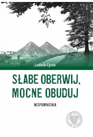 S�abe oberwij, mocne obuduj. Wspomnienia
