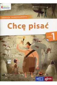Owocna edukacja. Chc� pisa�. Klasa 1