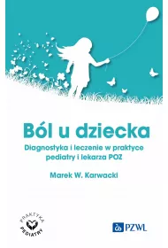 B�l u dziecka. Diagnostyka i leczenie w praktyce pediatry i lekarza POZ