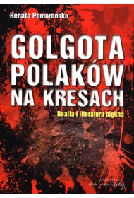 Golgota Polak�w na Kresach BR