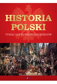 historia Polski tysi�c lat burzliwych dziej�w