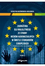 Zagro�enia dla ma�oletniego ze strony medi�w audiowizualnych w �wietle standard�w europejskich. Tom 2
