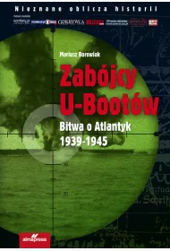 Zab�jcy U-Boot�w. Bitwa o Atlantyk 1939-1945