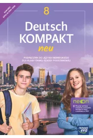 Deutsch KOMPAKT neu. Klasa 8. Podrcznik do jzyka niemieckiego dla klasy smej szkoy podstawowej