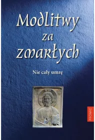 Modlitwy za zmar�ych. Nie ca�y umr�