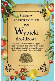 Sekrety polskiej kuchni. Wypieki dro�d�owe