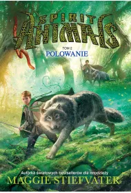Polowanie. Spirit Animals. Tom 2