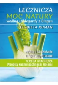 Lecznicza moc natury wed�ug Hildegardy z Bingen