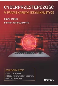 Cyberprzest�pczo�� w prawie karnym i kryminalistyce. Kompendium wiedzy