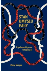 Stan umysu pary. Psychoanalityczna terapia par