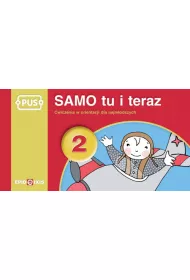 PUS Samo tu i teraz 2 �wiczenia w orientacji dla najm�odszych