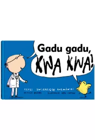 Gadu gadu, kwa kwa! Czyli zwierz�ce rozm�wki