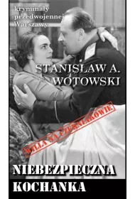 Krymina�y przedwojennej Warszawy Tom 85 Niebezpieczna kochanka
