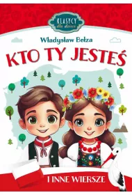 Klasycy dla dzieci. Kto Ty jeste i inne wiersze