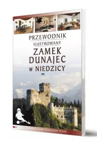 Zamek Dunajec w Niedzicy Przewodnik ilustrowany