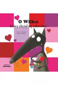 O Wilku, kt�ry chcia� si� zakocha�