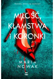 Mi�o��, k�amstwa i koronki