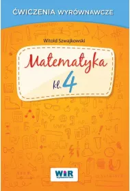 Matematyka klasa 4. wiczenia wyrwnawcze