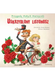 Uskrzydlony listonosz. Przygody ma�ych marzycieli