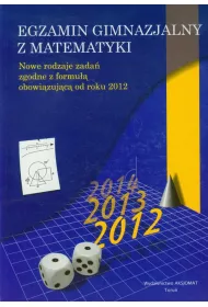 Egzamin gimnazjalny z matematyki. Zbi�r zada� i test�w