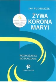 �ywa Korona Maryi. Rozwa�ania r�a�cowe (pocket)