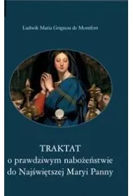 Traktat o prawdziwym nabo�e�stwie do Naj�wi�tszej Maryi Panny