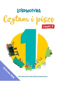 Lokomotywa 1 Czytam i pisz� �wiczenia cz 3 EDYCJA 2026