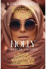 Klejnoty Dubaju. Holly. Nigeryjska S�odycz
