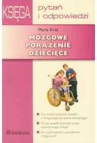 M�zgowe pora�enie dzieci�ce. Ksi�ga Pyta� i Odp.