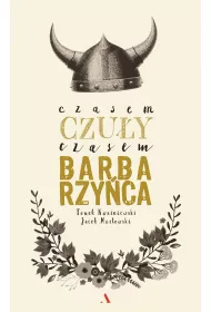 Czasem czu�y czasem barbarzy�ca