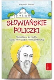 S�owia�skie policzki. Opowiadanie o �w. Ojcu Pio, Ksi�dzu Karolu Wojtyle i Wandzie P�tawskiej * *