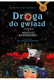 Droga do gwiazd. Opowie�� o Miko�aju Koperniku