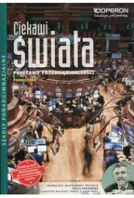 Ciekawi �wiata. Podstawy przedsi�biorczo�ci. Podr�cznik dostosowany do wieloletniego u�ytku. Szko�y ponadgimnaznalne