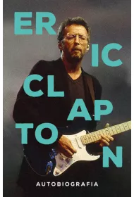 Eric Clapton. Autobiografia