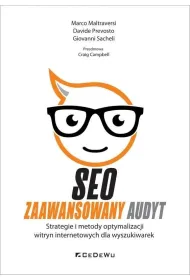 SEO. Zaawansowany audyt. Strategie i metody optymalizacji witryn internetowych dla wyszukiwarek