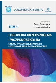 Logopedia przedszkolna i wczesnoszkolna Tom 1 Rozw�j sprawno�ci j�zykowych