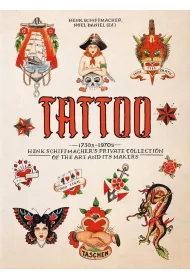 TATTOO. 1730s-1970s. Henk Schiffmacher's Private Collection. 40th Ed. wer. angielska