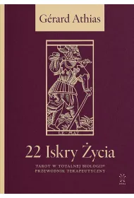 22 Iskry �ycia. Tarot w Totalnej Biologii. Przewodnik Terapeutyczny
