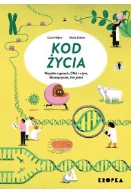 Kod �ycia. Wszystko o genach, DNA, i o tym dlaczego jeste�, kim jeste�