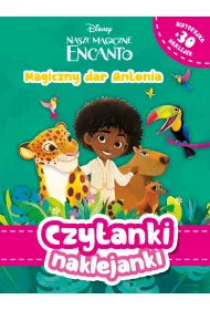 Czytanki naklejanki. Disney. Nasze magiczne Encanto. Magiczny dar Antonia
