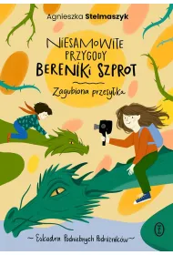 Niesamowite przygody Bereniki Szprot. Cz�� 1. Zagubiona przesy�ka