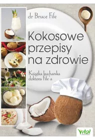 Kokosowe przepisy na zdrowie ksi��ka kucharska doktora fifea